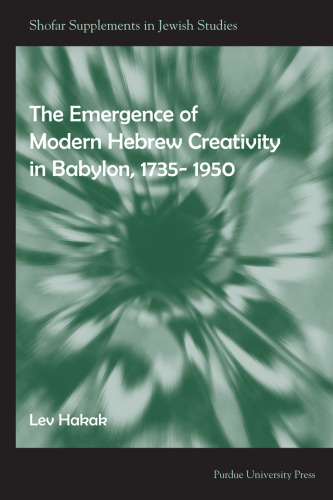 The Emergence of Modern Hebrew Creativity in Babylon, 1735-1950
