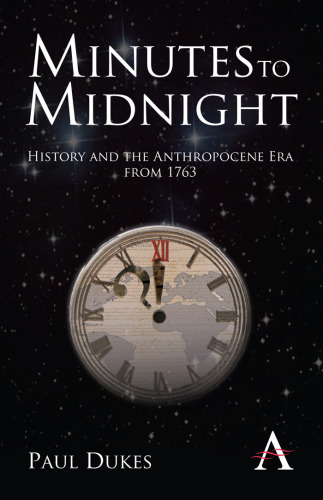 Minutes to Midnight: History and the Anthropocene Era from 1763  