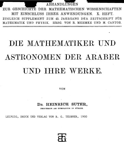 Die Mathematiker und Astronomen der Araber und ihre Werke: bio-bibliografische Übersicht von Wissenschaftlern der arabischen Welt, vom achten bis zum siebzehnten Jahrhundert  