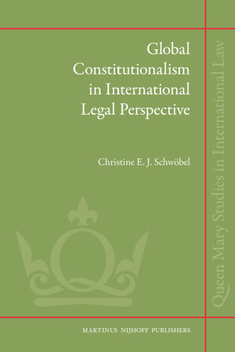 Global Constitutionalism in International Legal Perspective (Queen Mary Studies in International Law)