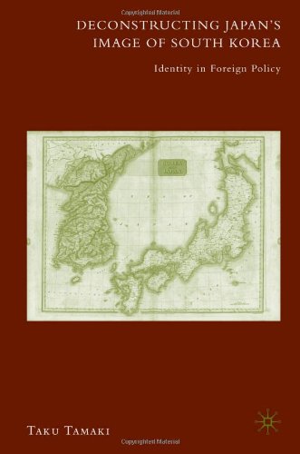 Deconstructing Japan's Image of South Korea: Identity in Foreign Policy