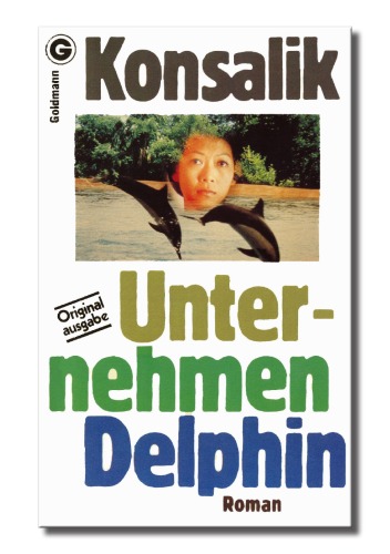 Unternehmen Delphin: Roman  