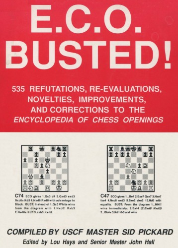 E.C.O. Busted: 535 Refutations, Re-Evaluations, Novelties, Improvements and Corrections to the Encyclopedia of Chess Openings