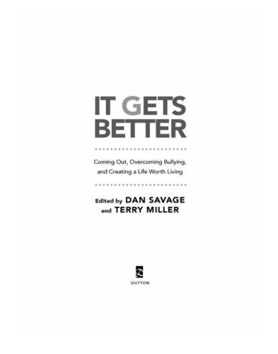 It Gets Better: Coming Out, Overcoming Bullying, and Creating a Life Worth Living