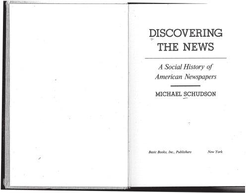 Discovering The News: A Social History Of American Newspapers  