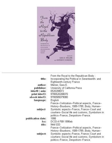 From the royal to the republican body: incorporating the political in seventeenth- and eighteenth-century France  
