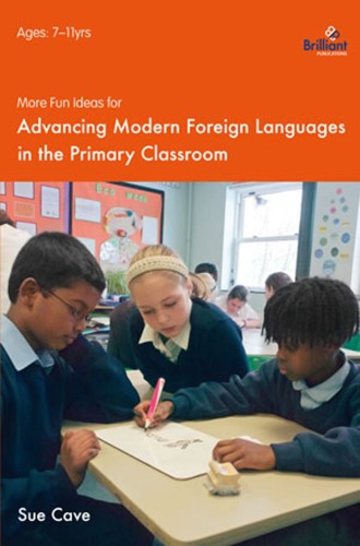 More Fun Ideas for Advancing Modern Foreign Languages in the Primary Classroom  