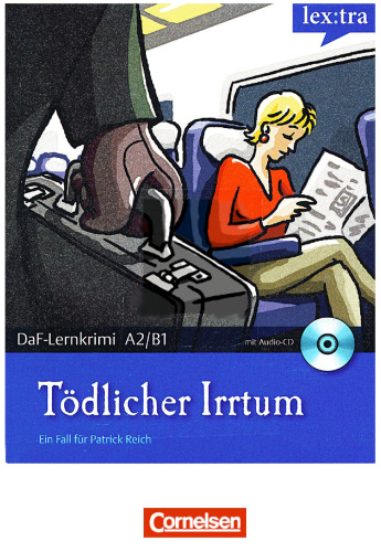 Lextra - Deutsch als Fremdsprache - DaF-Lernkrimis A2 B1: Ein Fall für Patrick Reich: Tödlicher Irrtum: Krimi-Lektüre mit Hörbuch: Lextra - ... für Patrick Reich. Krimi-Lektüre mit Hörbuch  