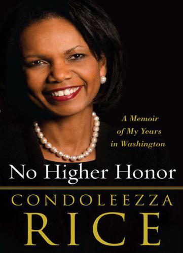 No Higher Honor: A Memoir of My Years in Washington  