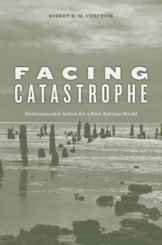 Facing Catastrophe: Environmental Action for a Post-Katrina World  