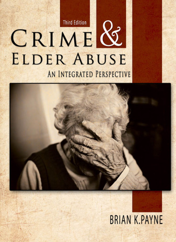 Crime and Elder Abuse: An Integrated Perspective (3rd ed)