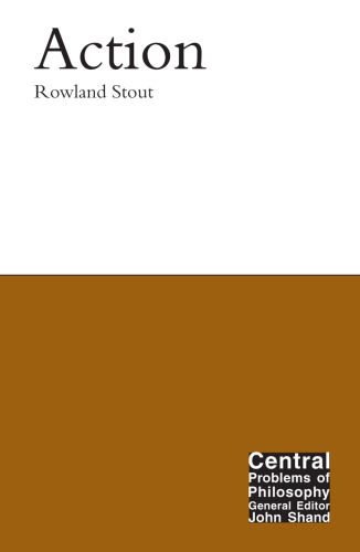 Action (Central Problems of Philosophy)