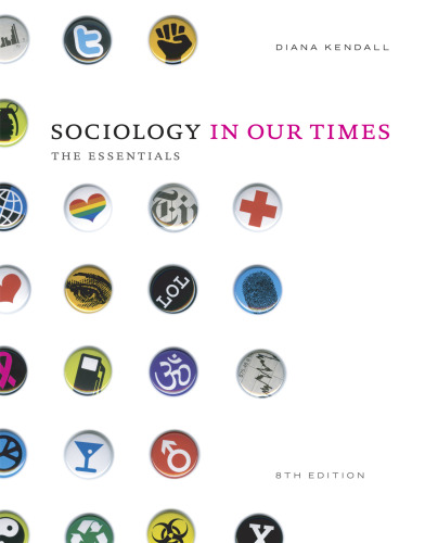 Sociology in Our Times: The Essentials , Eighth Edition  