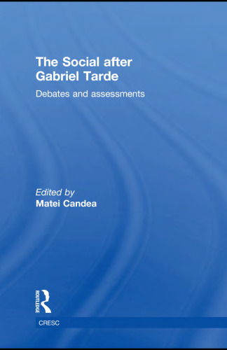 The Social after Gabriel Tarde: Debates and Assessments