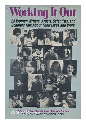 Working It Out: 23 Women Writers, Artists, Scientists, and Scholars Talk About Their Lives and Work