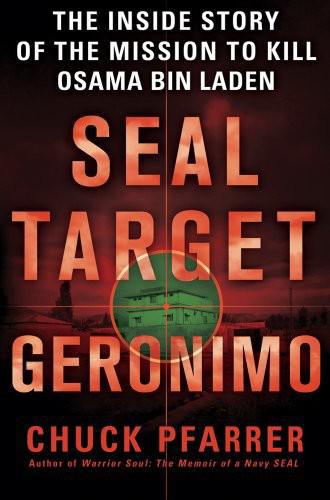 SEAL Target Geronimo: The Inside Story of the Mission to Kill Osama Bin Laden