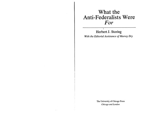 What the Anti-Federalists Were For: The Political Thought of the Opponents of the Constitution  