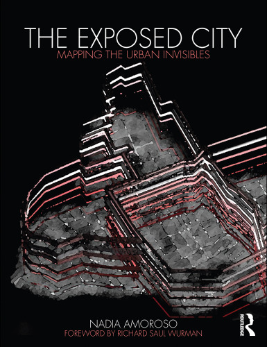 The exposed city: mapping the urban invisibles  