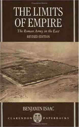 The Limits of Empire: The Roman Army in the East