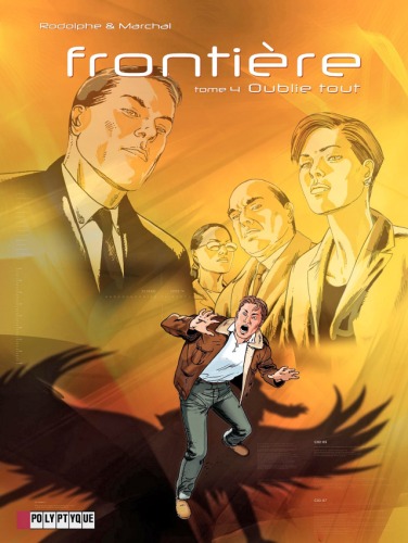 Frontière, Tome 4 : Oublie tout  