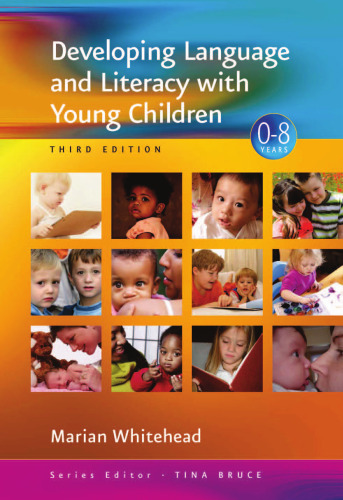 Developing Language and Literacy with Young Children (Zero to Eight Series)