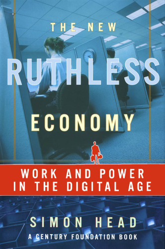 The New Ruthless Economy: Work and Power in the Digital Age