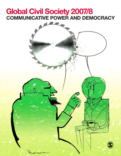 Global Civil Society 2007 8: Communicative Power and Democracy (Global Civil Society - Year Books)