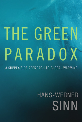 The Green Paradox: A Supply-Side Approach to Global Warming  