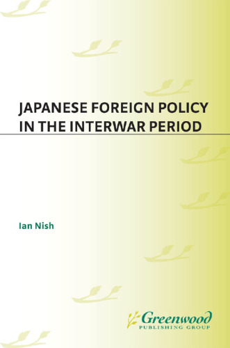 Japanese Foreign Policy in the Interwar Period: (Praeger Studies of Foreign Policies of the Great Powers)