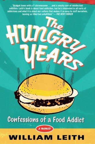 The Hungry Years: Confessions of a Food Addict  