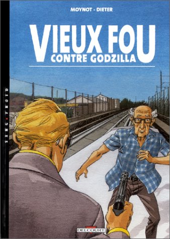 Vieux Fou, tome 3 : Vieux Fou contre Godzilla