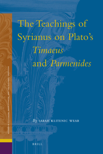 The Teachings of Syrianus on Plato's Timaeus and Parmenides