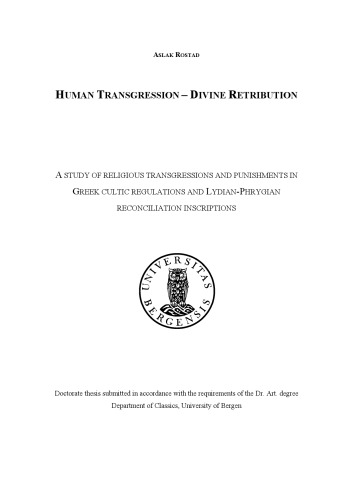 Human Transgression – Divine Retribution A study of religious transgressions and punishments in Greek cultic regulations and Lydian-Phrygian reconciliation inscriptions