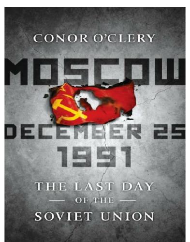 Moscow, December 25, 1991: The Last Day of the Soviet Union