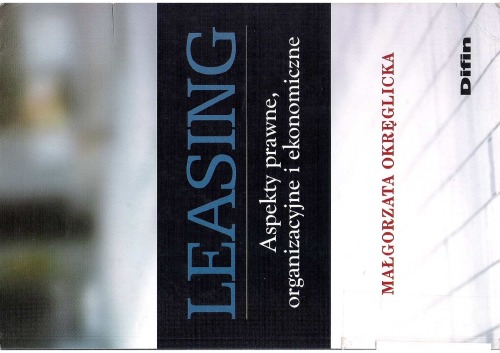 Leasing: aspekty prawne, organizacyjne i ekonomiczne