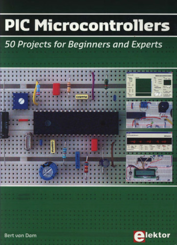 PIC Microcontrollers: 50 Projects for Beginners & Experts
