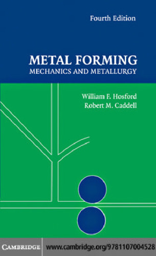 Metal Forming: Mechanics and Metallurgy, 4th Edition  