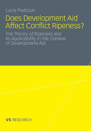 Does Development Aid Affect Conflict Ripeness?: The Theory of Ripeness and Its Applicability in the Context of Development Aid