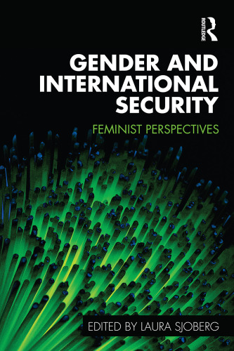 Gender and International Security: Feminist Perspectives (Routledge Critical Security Studies)