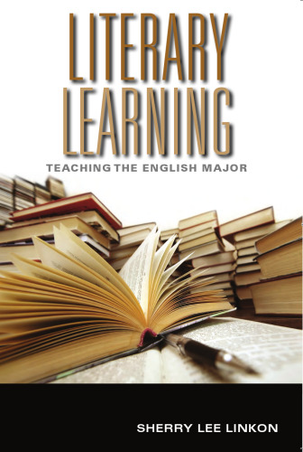 Literary Learning: Teaching the English Major  