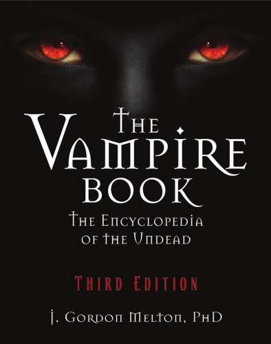 The Vampire Book: The Encyclopedia of the Undead  