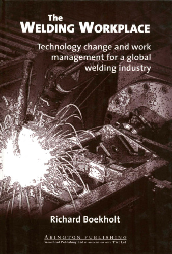The Welding Workplace: Technology Change and Work Management for a Global Welding Industry