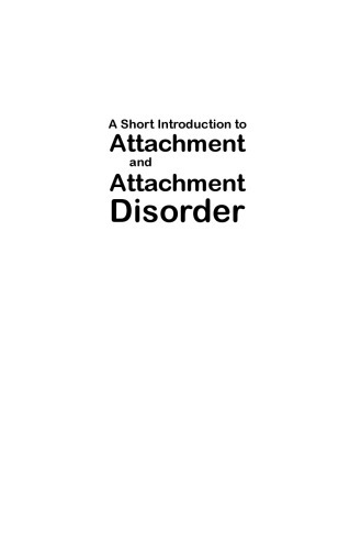 A Short Introduction to Attachment and Attachment Disorder  