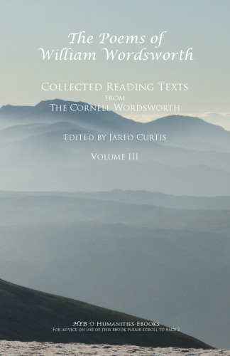 The Poems of William Wordsworth, Collected Reading Texts from The Cornell Wordsworth Series, Volume III  