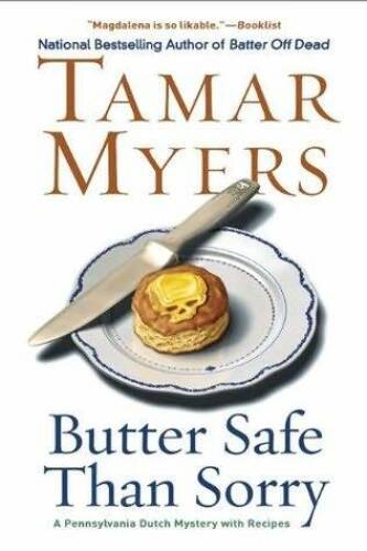 Butter Safe Than Sorry: A Pennsylvania Dutch Mystery