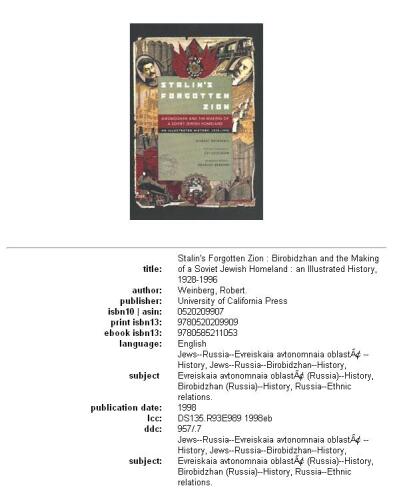 Stalin's forgotten Zion: Birobidzhan and the making of a Soviet Jewish homeland : an illustrated history, 1928-1996