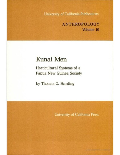 Kunai Men: horticultural systems of a Papua New Guinea society