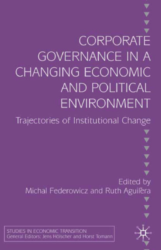 Corporate Governance in a Changing Economic and Political Environment: Trajectories of Institutional Change (Studies in Economic Transition)  
