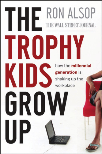 The trophy kids grow up: how the millennial generation is shaking up the workplace  