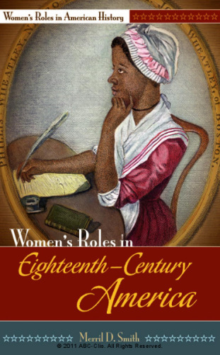 Women's Roles in Eighteenth-Century America (Women's Roles through History)
